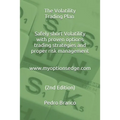 The Volatility Trading Plan: Safely short Volatility with proven options trading strategies and proper risk management (2nd Ed. 2020)