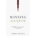 Winning Grants: How to Write Winning Grant Proposals That Will Get You Funding for Your Nonprofit