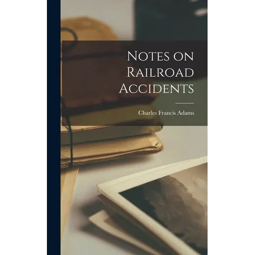 Notes on Railroad Accidents