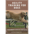 Agility Training for Dogs: A Beginner's Step-by-Step Guide