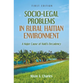 Socio-Legal Problems in Rural Haitian Environment: A Major Cause of Haiti's Decadency