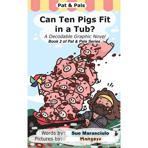 Can Ten Pigs Fit in a Tub?: A Decodable Graphic Novel