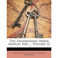 The Engineering Index Annual for ..., Volume 12