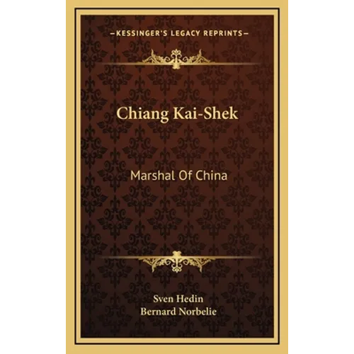 Chiang Kai-Shek: Marshal Of China