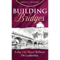 Building Bridges: A Big City Mayor Reflects on Leadership
