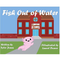 Fish Out of Water: Axil the Axolotl is a highly sensitive kid who learns, at school, ways to accommodate his needs.