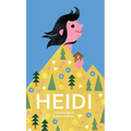Heidi: The Timeless Swiss Classic Told in Pictures
