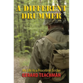 A Different Drummer: My Life as a Peacetime Soldier