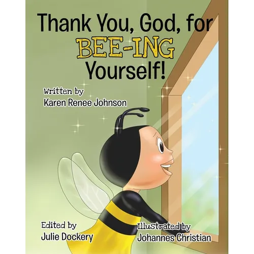 Thank You, God, For Bee-ing Yourself