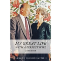 My Great Life With a Perfect Wife: A Memoir