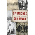 Opium Kings of Old Hawaii