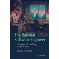 The Rational Software Engineer: Strategies for a Fulfilling Career in Tech