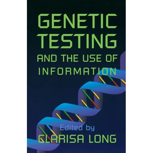 Genetic Testing and the Use of Information