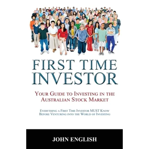 First Time Investor: Your Guide to Investing in the Australian Stock Market