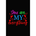 You are my everything: Girlfriendor boyfriend valentine's day gift ideas share the love with him or her. Lovely cover message for people of a