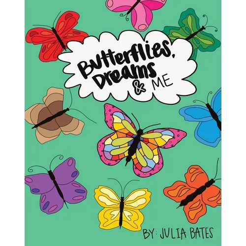 Butterflies, Dreams & Me
