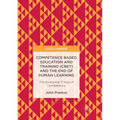 Competence Based Education and Training (Cbet) and the End of Human Learning: The Existential Threat of Competency
