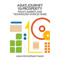 Asia's Journey to Prosperity: Policy, Market, and Technology Over 50 Years