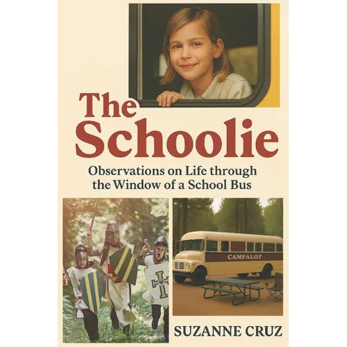 The Schoolie: Observations on Life through the Window of a School Bus