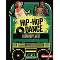 Hip-Hop Dance: Urban Movement
