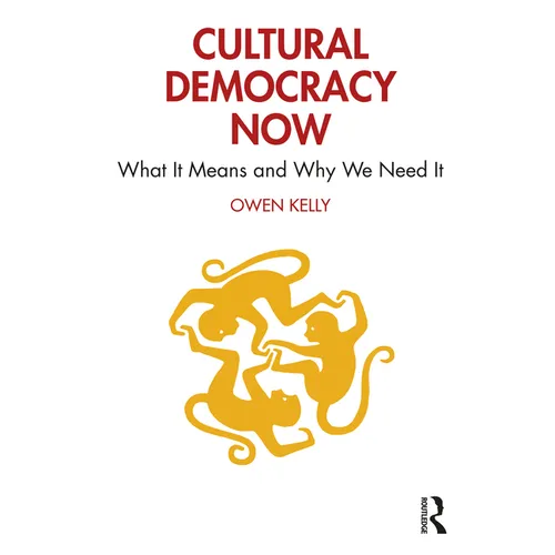Cultural Democracy Now: What It Means and Why We Need It