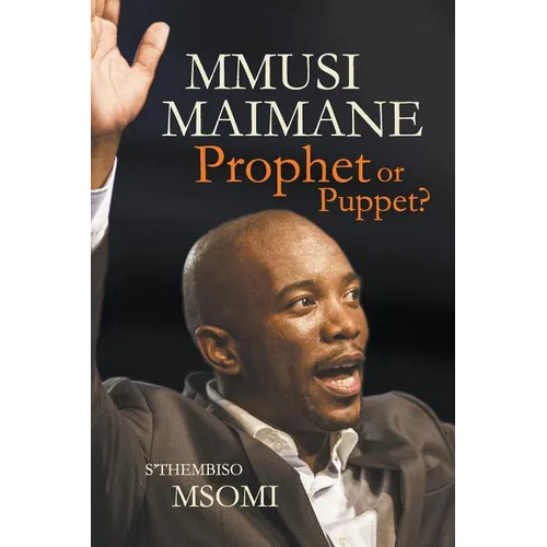 Mmusi Maimane - Prophet or Puppet?