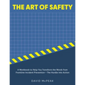 The Art of Safety: A Workbook to Help You Transform the Words From Frontline Incident Prevention - The Hurdle Into Action