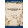 An Essay on Crimes and Punishments. By the Marquis Beccaria of Milan. With a Commentary by M. de Voltaire. A new Edition Corrected