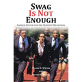 Swag Is Not Enough: Career Advice for the Serious Millennial