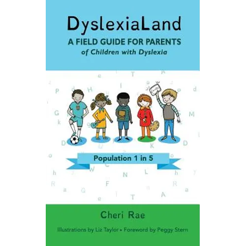 DyslexiaLand: A Field Guide for Parents of Children with Dyslexia