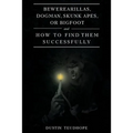 Bewerearillas, Dogman, Skunk Apes, or Bigfoot and How to Find Them Successfully