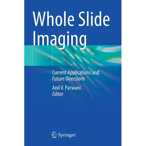 Whole Slide Imaging: Current Applications and Future Directions