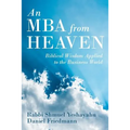 An MBA from Heaven: Biblical Wisdom Applied to the Business World