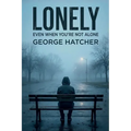 Lonely, Even When You're Not Alone