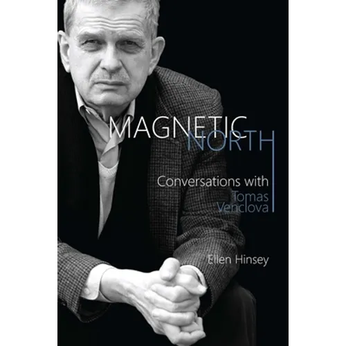 Magnetic North: Conversations with Tomas Venclova