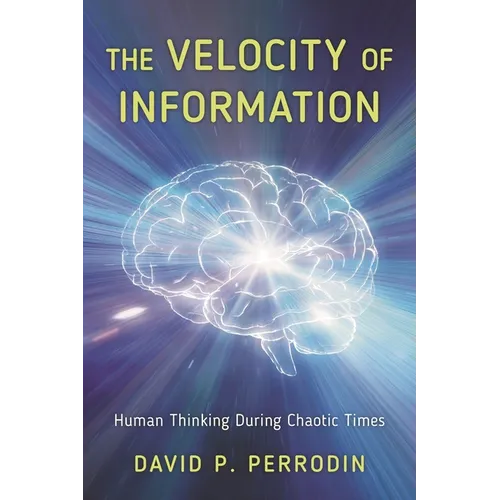 The Velocity of Information: Human Thinking During Chaotic Times