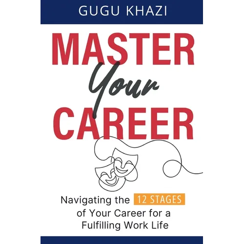 Master Your Career: Navigating the 12 Stages of Your Career for a Fulfilling Work Life
