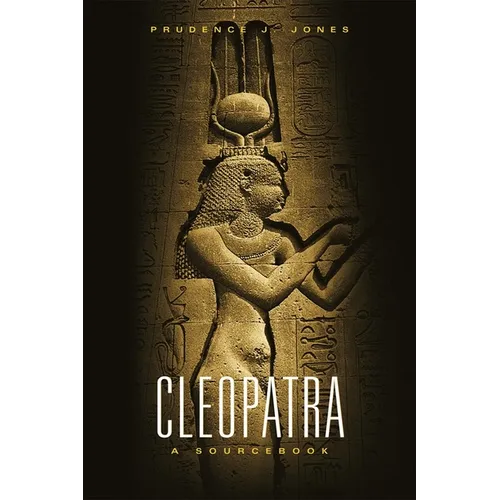Cleopatra: A Sourcebook Volume 31