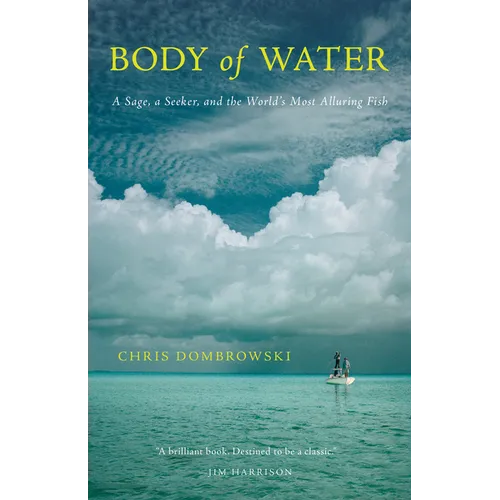 Body of Water: A Sage, a Seeker, and the World's Most Alluring Fish