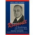 Roosevelt, A Revolutionary With Common Sense