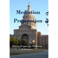 Mediation Preparation: How to Prepare for Mediation