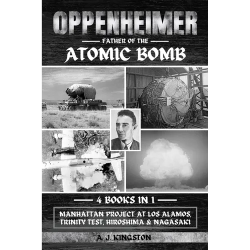 Oppenheimer: Manhattan Project At Los Alamos, Trinity Test, Hiroshima & Nagasaki