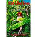 Eat Like Eve: Irresistible Recipes for Nude Food... Gluten Free! Dairy Free & Vegan! Live FUN Raw Foodstuff!