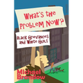 What's the Problem Now?: Black Grievances and White Guilt
