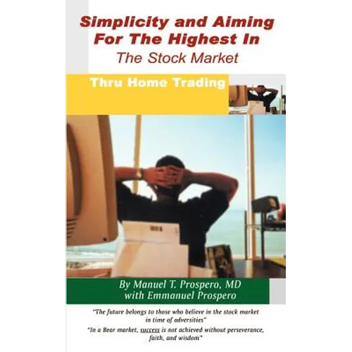 Simplicity and Aiming for the Highest in the Stock Market: Thru Home Trading