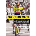 The Comeback: Greg Lemond, the True King of American Cycling, and a Legendary Tour de France