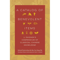 A Catalog of Benevolent Items: Li Shizhen's Compendium of Classical Chinese Knowledge