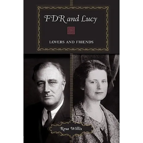 FDR and Lucy: Lovers and Friends