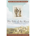 The Tale of the Rose: The Love Story Behind The Little Prince
