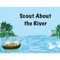 Scout About the River